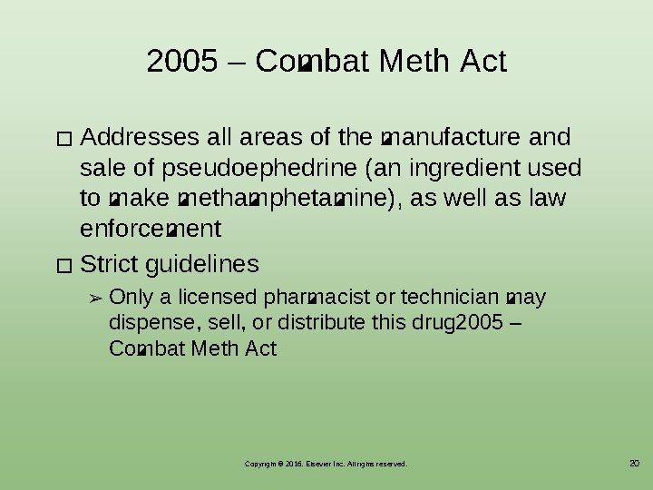 2005 ‒ Combat Meth Act Addresses all areas of the manufacture and sale of