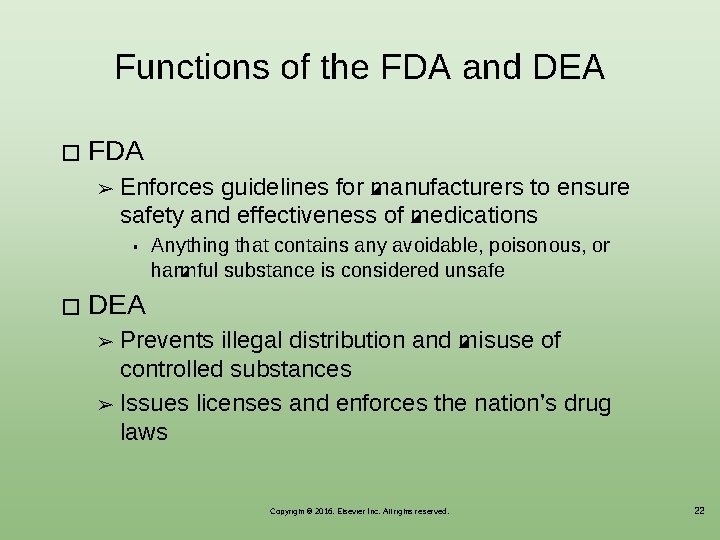 Functions of the FDA and DEA � FDA ➢ Enforces guidelines for manufacturers to