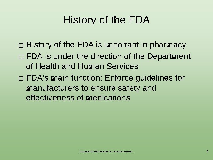 History of the FDA is important in pharmacy � FDA is under the direction