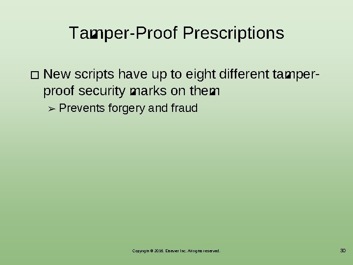 Tamper-Proof Prescriptions � New scripts have up to eight different tamperproof security marks on