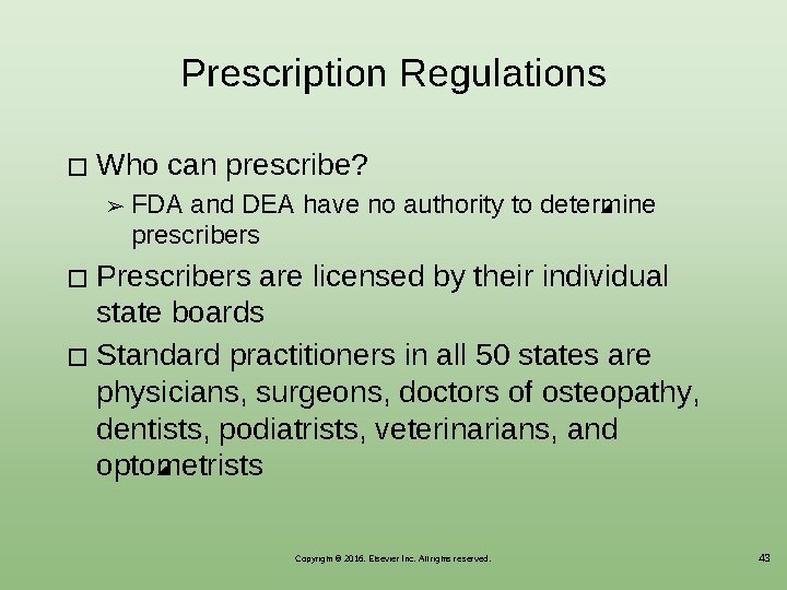 Prescription Regulations � Who can prescribe? ➢ FDA and DEA have no authority to