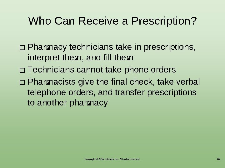 Who Can Receive a Prescription? Pharmacy technicians take in prescriptions, interpret them, and fill