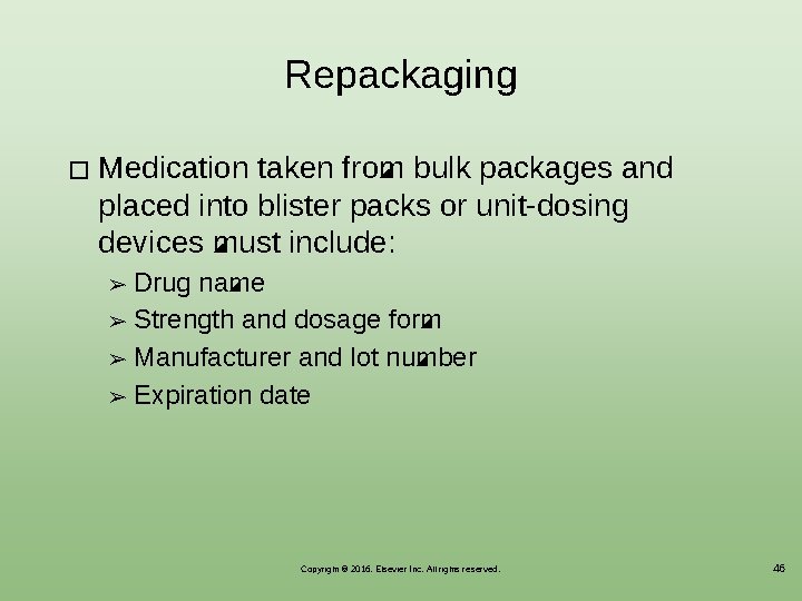 Repackaging � Medication taken from bulk packages and placed into blister packs or unit-dosing