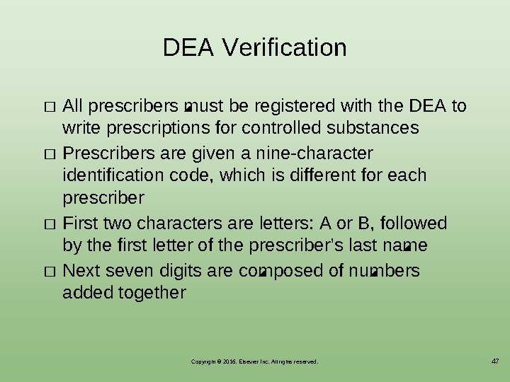 DEA Verification � � All prescribers must be registered with the DEA to write