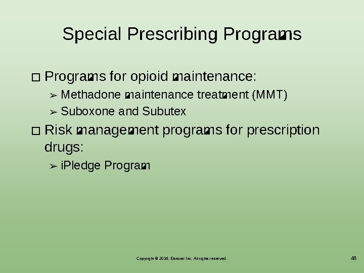 Special Prescribing Programs � Programs for opioid maintenance: Methadone maintenance treatment (MMT) ➢ Suboxone