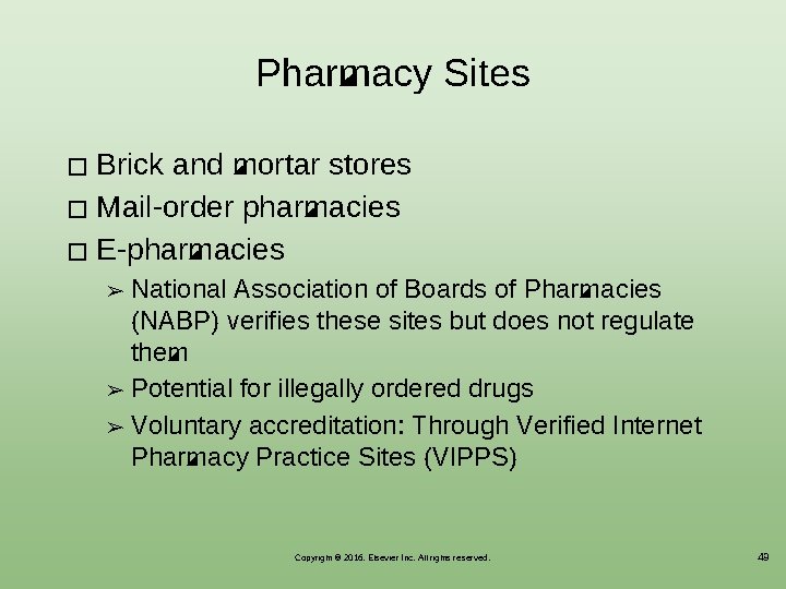 Pharmacy Sites Brick and mortar stores � Mail-order pharmacies � E-pharmacies � National Association