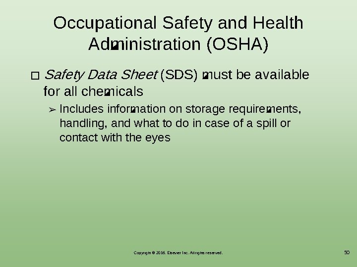 Occupational Safety and Health Administration (OSHA) � Safety Data Sheet (SDS) must be available