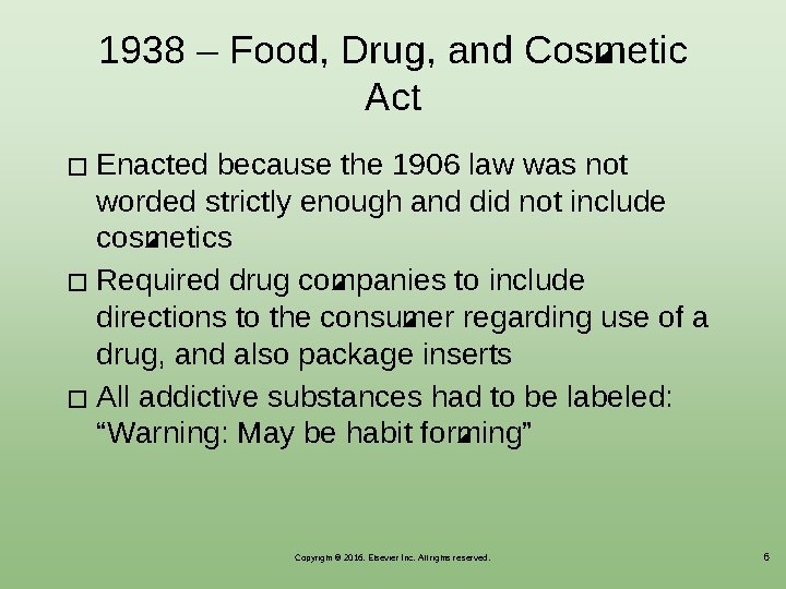 1938 ‒ Food, Drug, and Cosmetic Act Enacted because the 1906 law was not