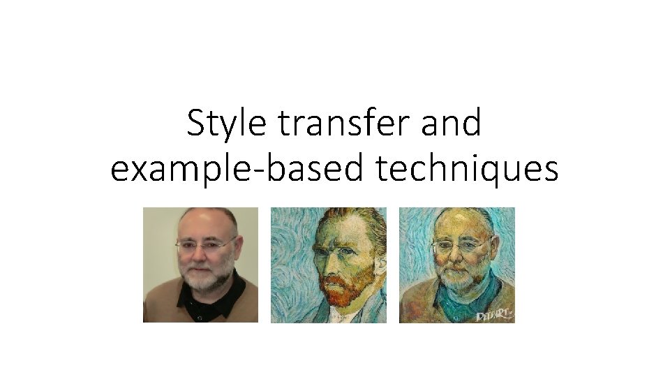 Style transfer and example-based techniques 