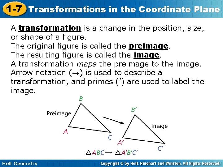 1 -7 Transformations in the Coordinate Plane A transformation is a change in the