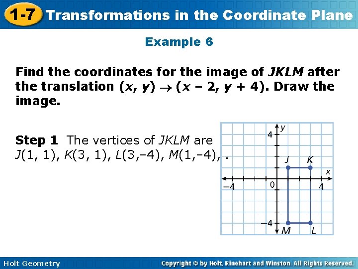1 -7 Transformations in the Coordinate Plane Example 6 Find the coordinates for the