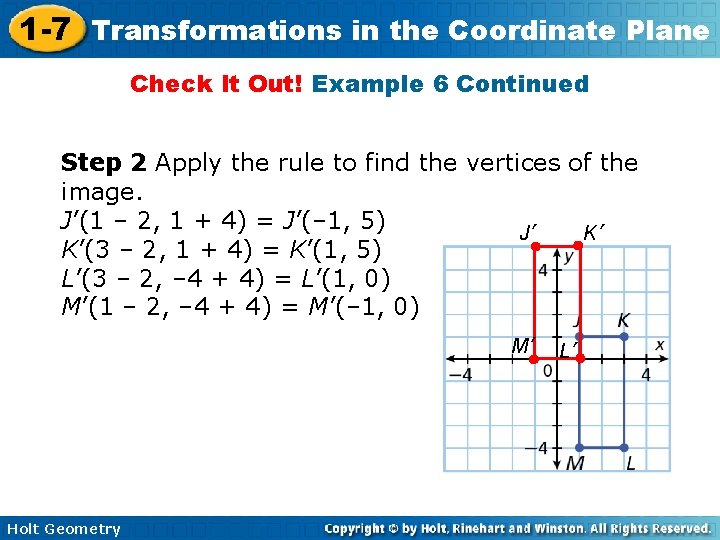 1 -7 Transformations in the Coordinate Plane Check It Out! Example 6 Continued Step