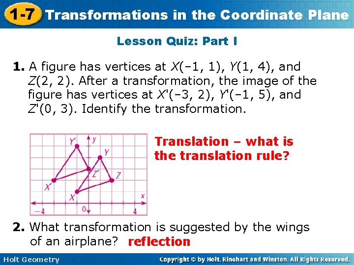 1 -7 Transformations in the Coordinate Plane Lesson Quiz: Part I 1. A figure