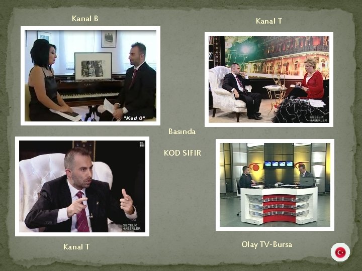 Kanal B Kanal T Basında KOD SIFIR Kanal T Olay TV-Bursa 