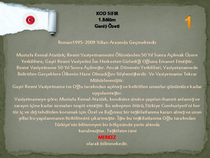 KOD SIFIR 1. Bölüm Geniş Özeti 1 Roman 1995 -2009 Yılları Arasında Geçmektedir Mustafa