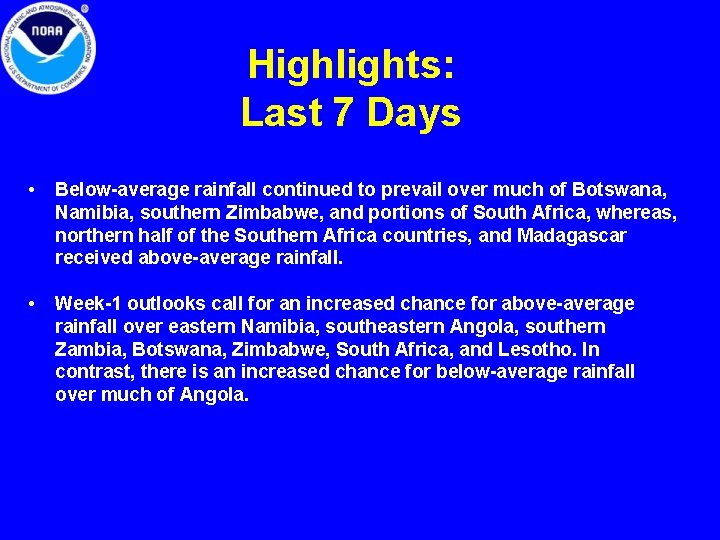 Highlights: Last 7 Days • Below-average rainfall continued to prevail over much of Botswana,