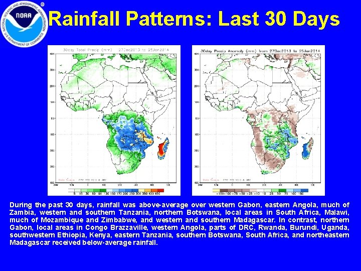 Rainfall Patterns: Last 30 Days During the past 30 days, rainfall was above-average over
