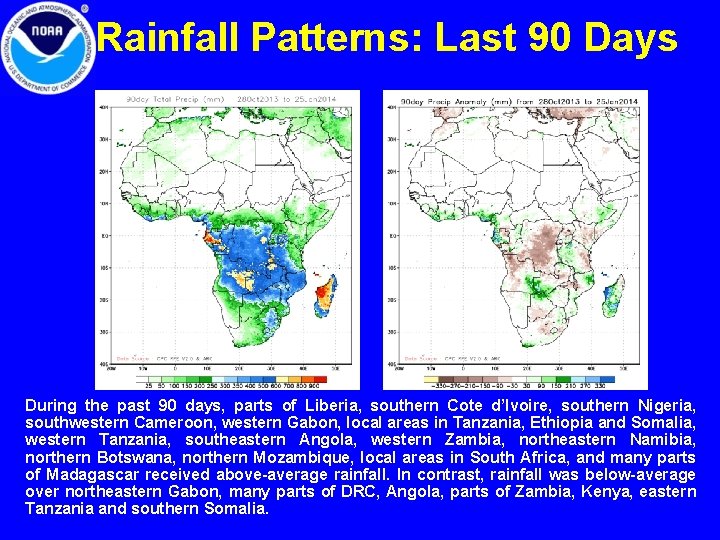 Rainfall Patterns: Last 90 Days During the past 90 days, parts of Liberia, southern