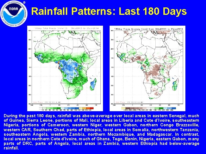 Rainfall Patterns: Last 180 Days During the past 180 days, rainfall was above-average over