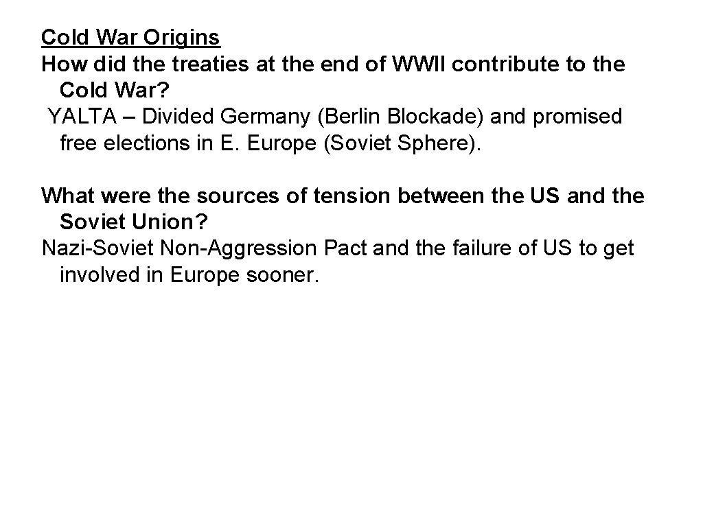 Cold War Origins How did the treaties at the end of WWII contribute to