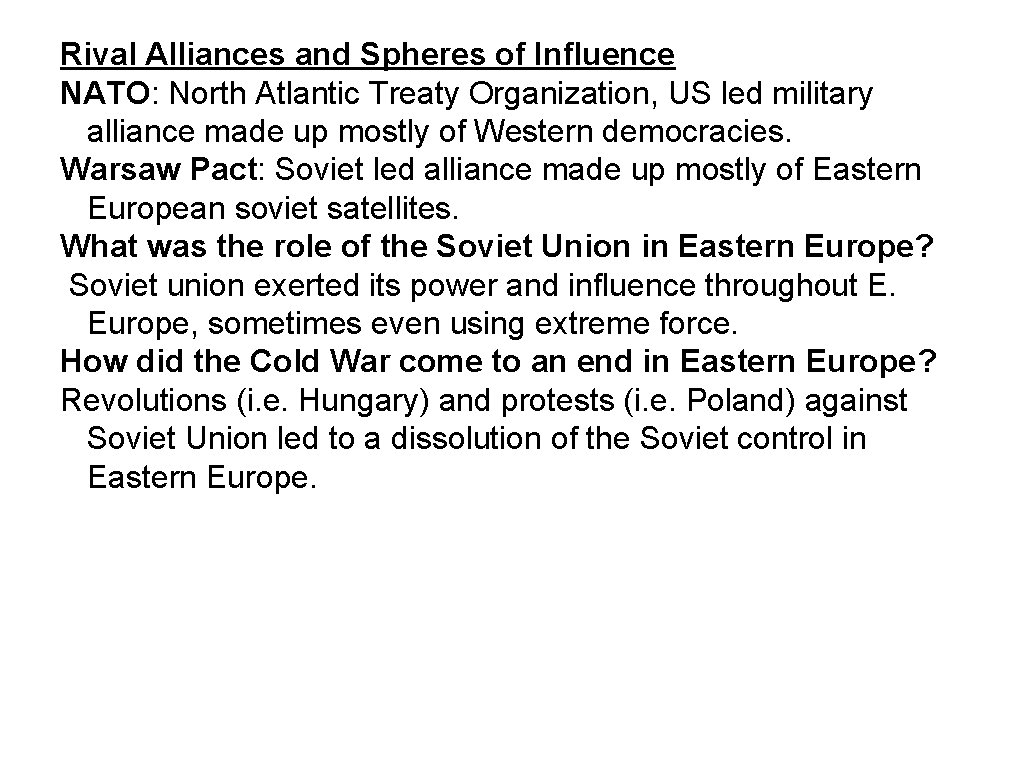 Rival Alliances and Spheres of Influence NATO: North Atlantic Treaty Organization, US led military