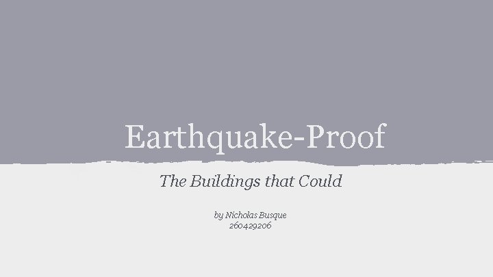 Earthquake-Proof The Buildings that Could by Nicholas Busque 260429206 