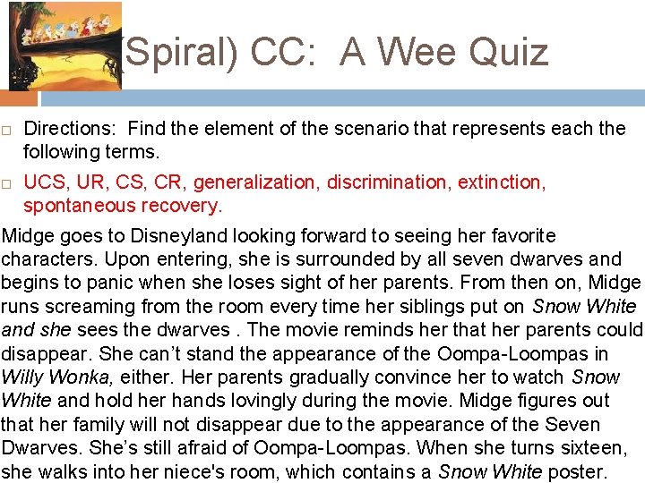 (Spiral) CC: A Wee Quiz Directions: Find the element of the scenario that represents