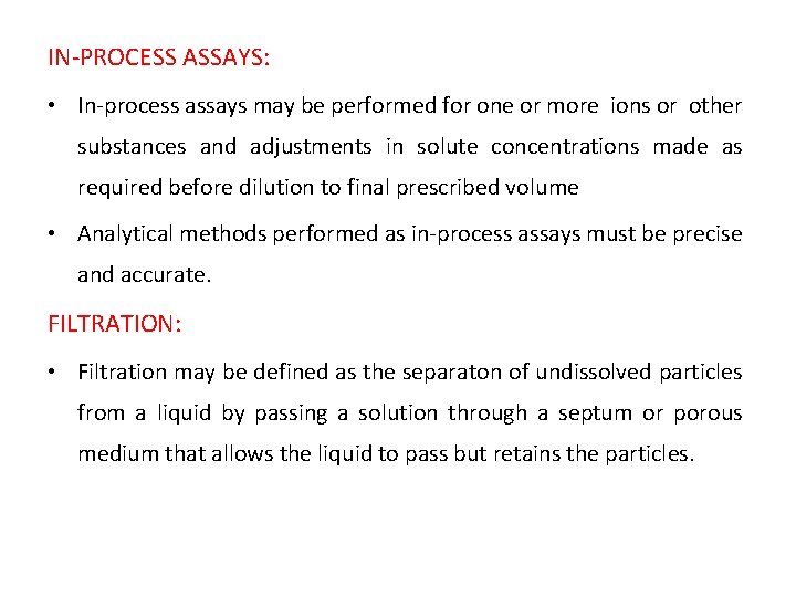 IN-PROCESS ASSAYS: • In-process assays may be performed for one or more ions or