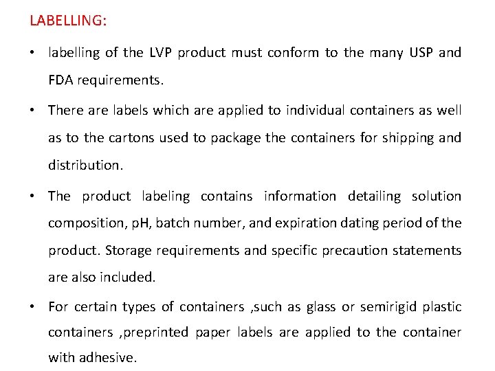 LABELLING: • labelling of the LVP product must conform to the many USP and