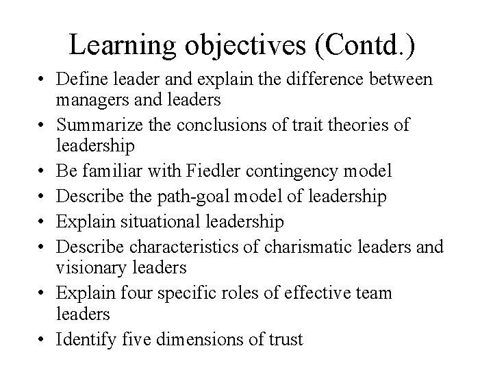 Learning objectives (Contd. ) • Define leader and explain the difference between managers and
