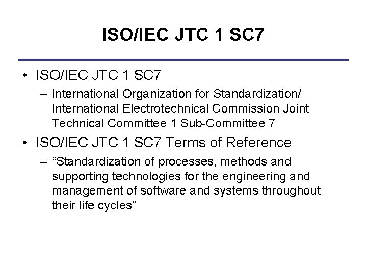 ISO/IEC JTC 1 SC 7 • ISO/IEC JTC 1 SC 7 – International Organization