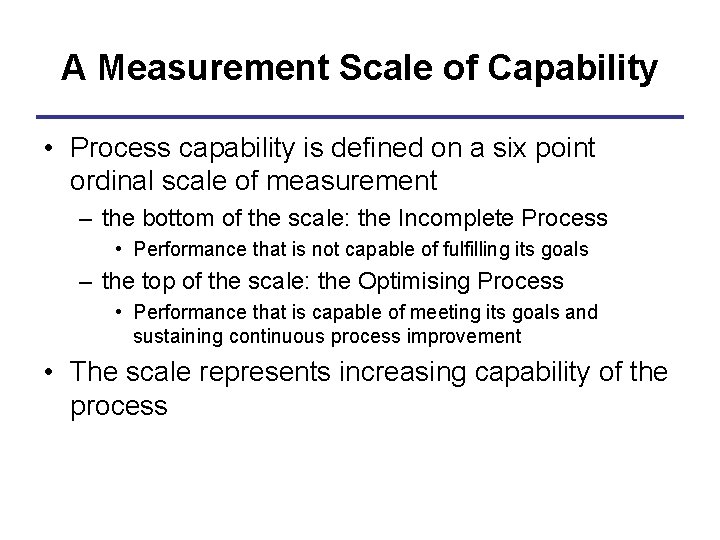 A Measurement Scale of Capability • Process capability is defined on a six point