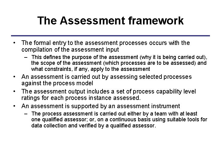 The Assessment framework • The formal entry to the assessment processes occurs with the