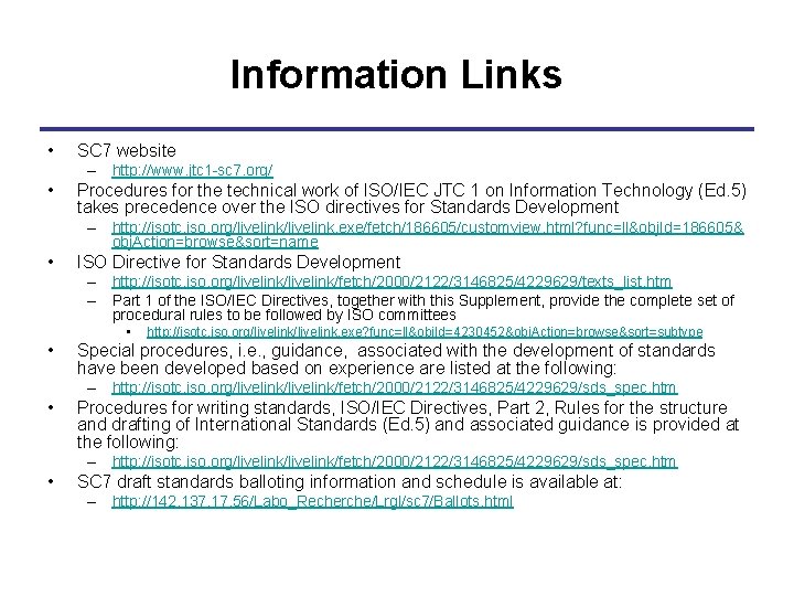 Information Links • SC 7 website – http: //www. jtc 1 -sc 7. org/