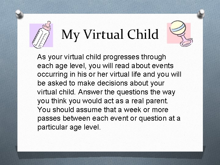 My Virtual Child As your virtual child progresses through each age level, you will