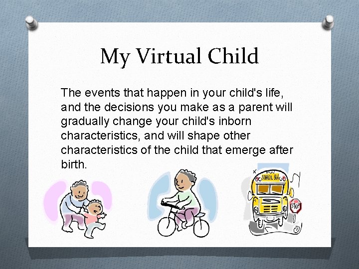 My Virtual Child The events that happen in your child's life, and the decisions