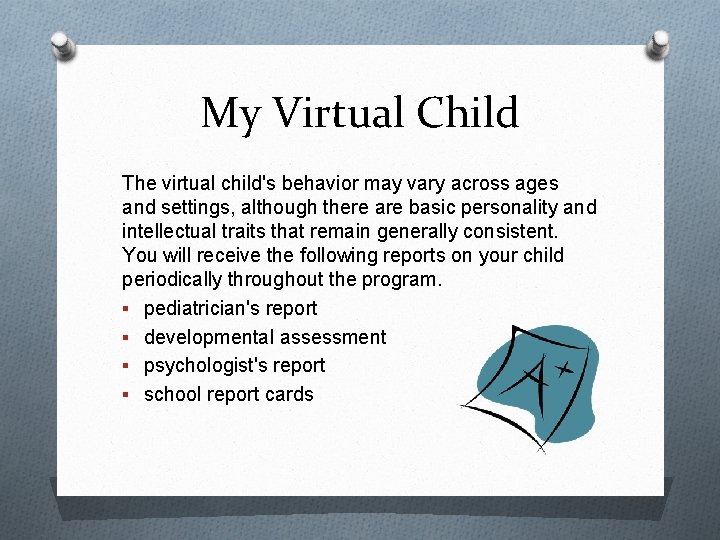 My Virtual Child The virtual child's behavior may vary across ages and settings, although