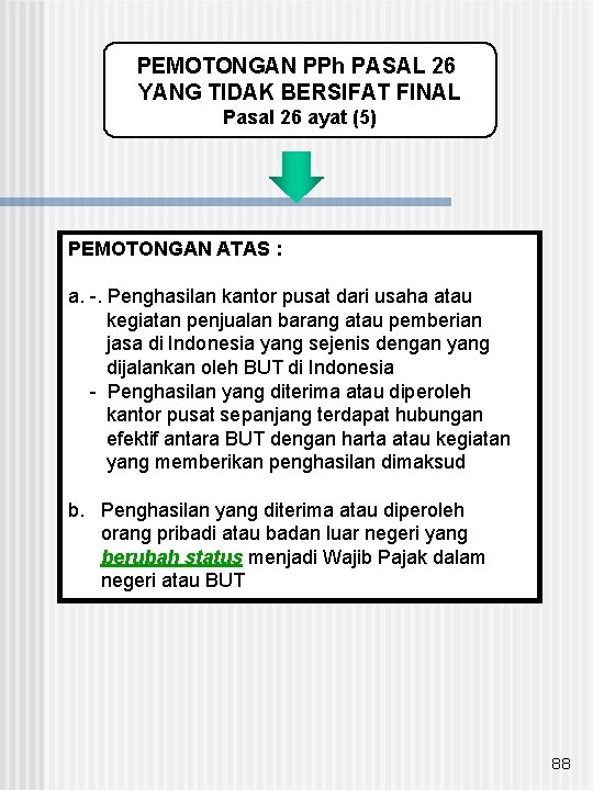 PEMOTONGAN PPh PASAL 26 YANG TIDAK BERSIFAT FINAL Pasal 26 ayat (5) PEMOTONGAN ATAS