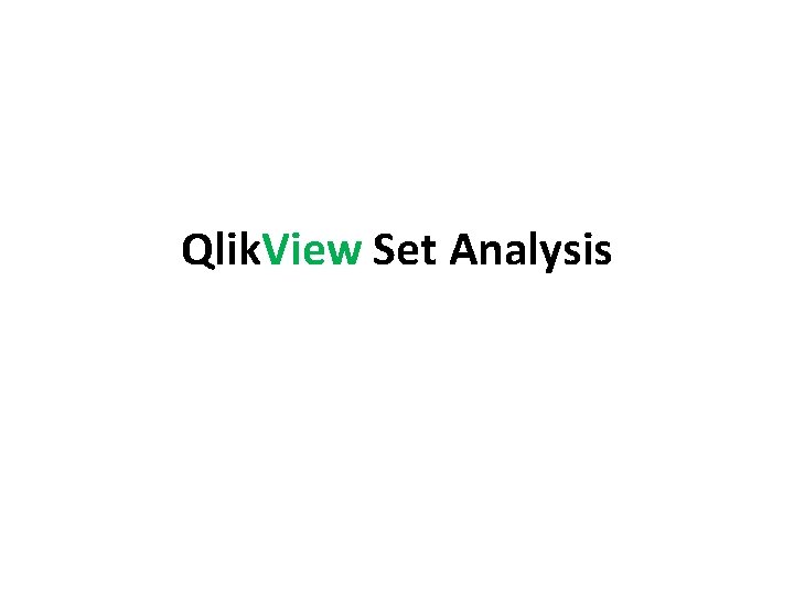 Qlik. View Set Analysis 