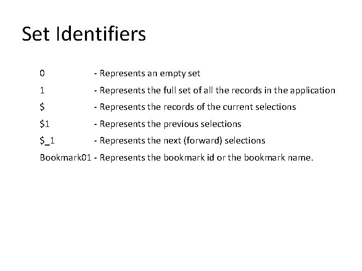 Set Identifiers 0 - Represents an empty set 1 - Represents the full set