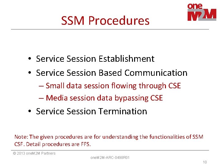 SSM Procedures • Service Session Establishment • Service Session Based Communication – Small data