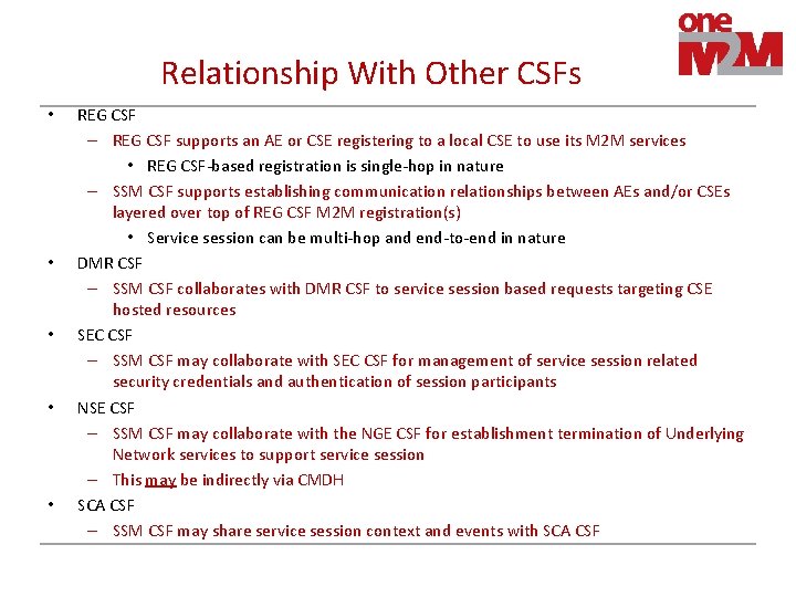 Relationship With Other CSFs • • • REG CSF – REG CSF supports an