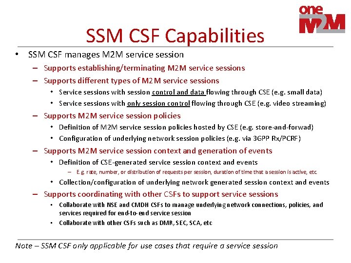 SSM CSF Capabilities • SSM CSF manages M 2 M service session – Supports