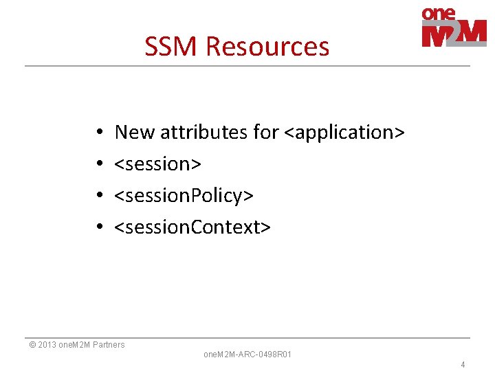 SSM Resources • • New attributes for <application> <session. Policy> <session. Context> © 2013