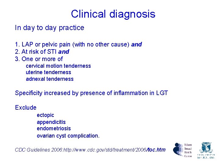 Clinical diagnosis In day to day practice 1. LAP or pelvic pain (with no Clinical diagnosis In day to day practice 1. LAP or pelvic pain (with no