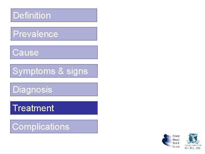 Definition Prevalence Cause Symptoms & signs Diagnosis Treatment Complications Definition Prevalence Cause Symptoms & signs Diagnosis Treatment Complications