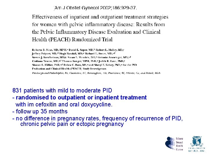 831 patients with mild to moderate PID - randomised to outpatient or inpatient treatment 831 patients with mild to moderate PID - randomised to outpatient or inpatient treatment