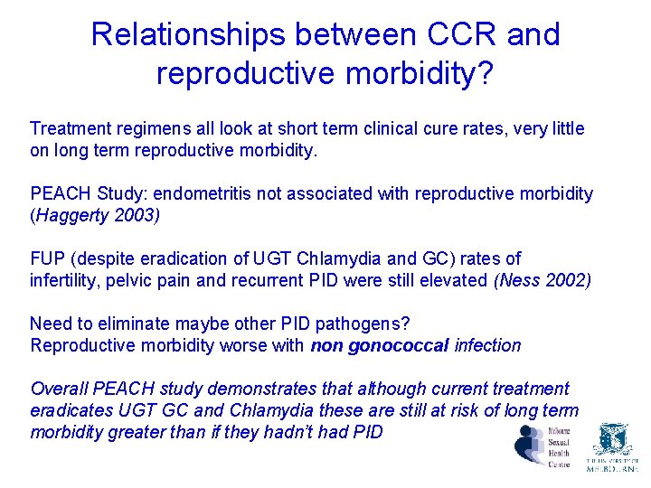 Relationships between CCR and reproductive morbidity? Treatment regimens all look at short term clinical Relationships between CCR and reproductive morbidity? Treatment regimens all look at short term clinical