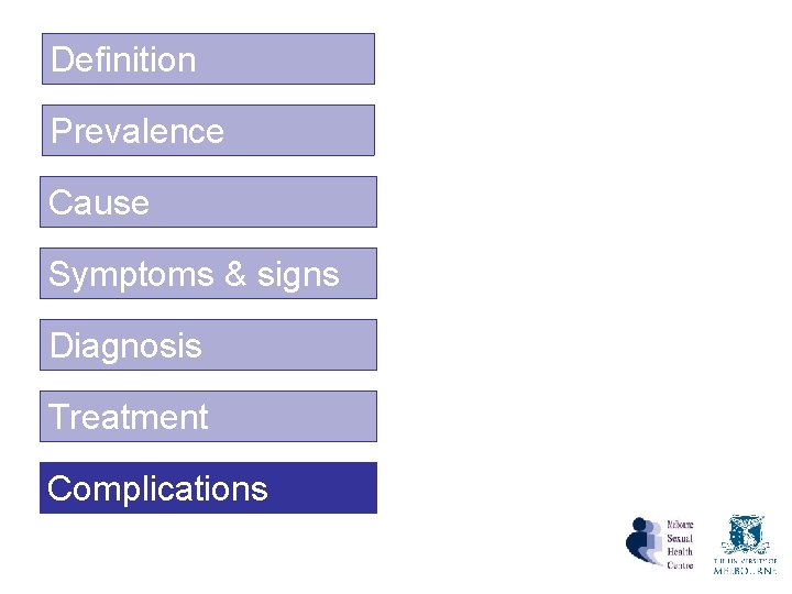 Definition Prevalence Cause Symptoms & signs Diagnosis Treatment Complications Definition Prevalence Cause Symptoms & signs Diagnosis Treatment Complications