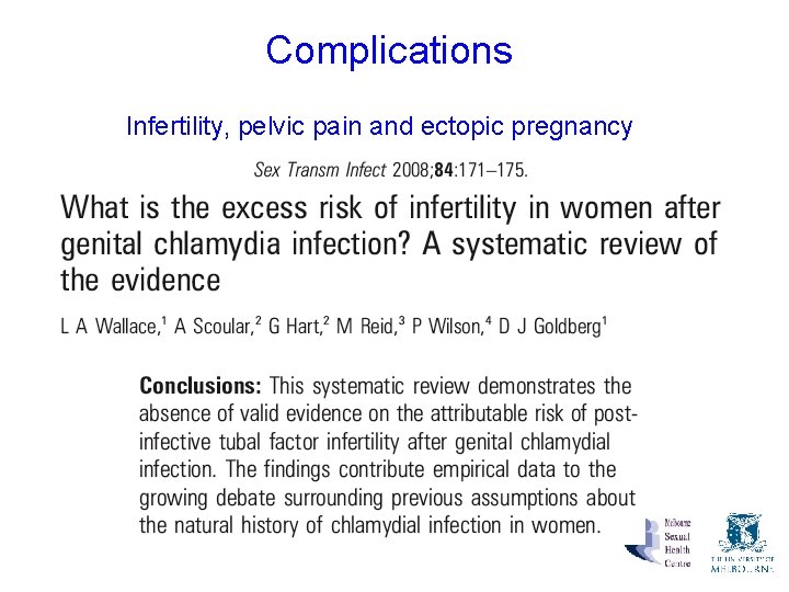 Complications Infertility, pelvic pain and ectopic pregnancy What is the excess risk of infertility Complications Infertility, pelvic pain and ectopic pregnancy What is the excess risk of infertility
